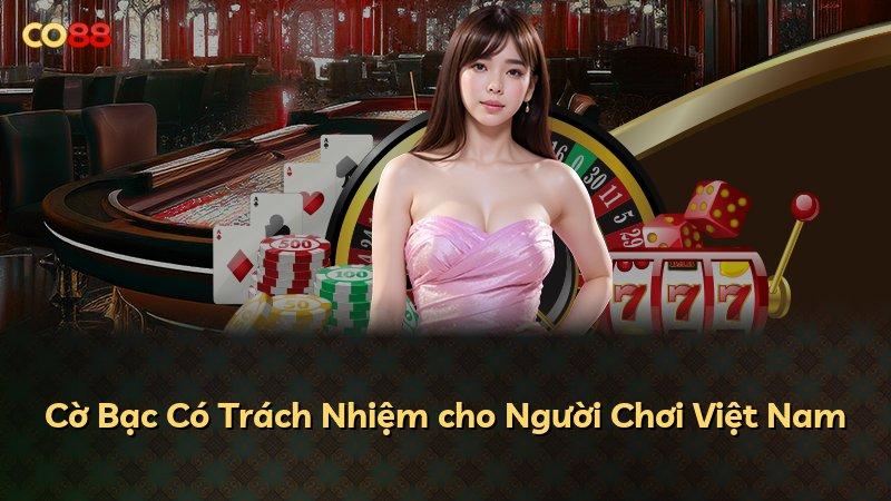 Cờ Bạc Có Trách Nhiệm cho Người Chơi Việt Nam
