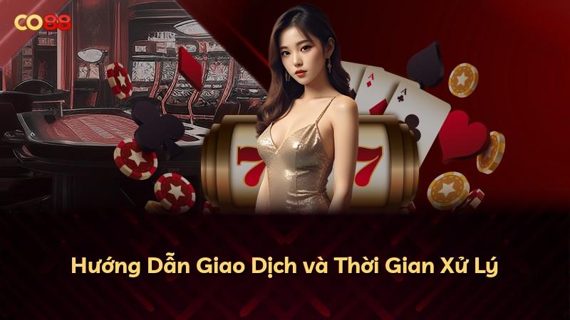 Hướng Dẫn Giao Dịch và Thời Gian Xử Lý