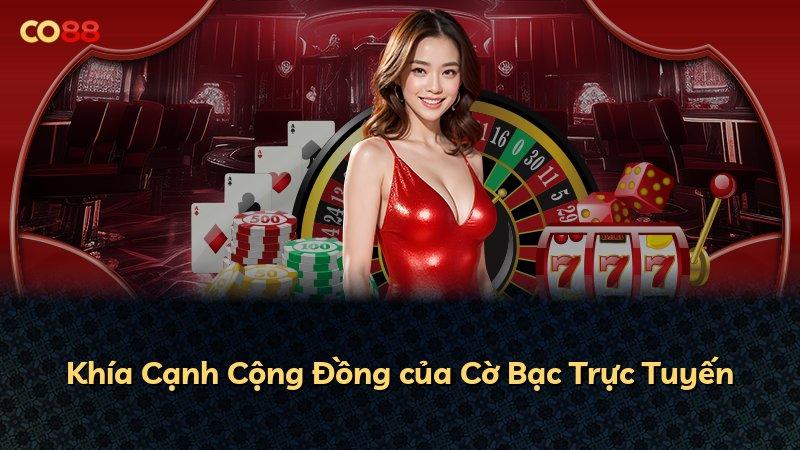 Khía Cạnh Cộng Đồng của Cờ Bạc Trực Tuyến