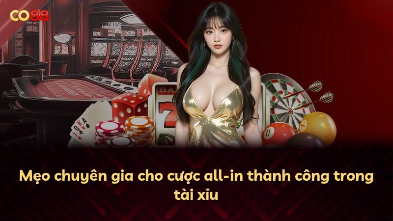 Mẹo chuyên gia cho cược all-in thành công trong tài xỉu