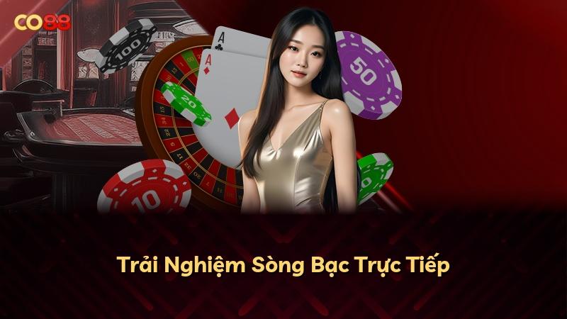 Trải Nghiệm Sòng Bạc Trực Tiếp