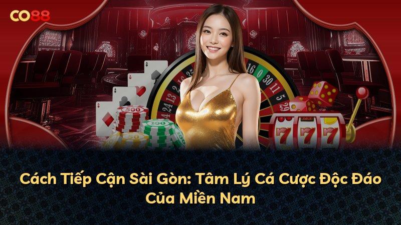 Cách Tiếp Cận Sài Gòn: Tâm Lý Cá Cược Độc Đáo Của Miền Nam