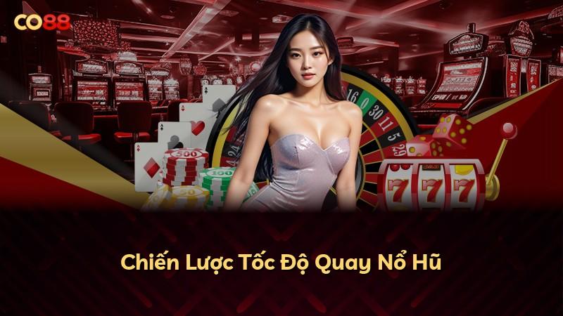 Chiến Lược Tốc Độ Quay Nổ Hũ