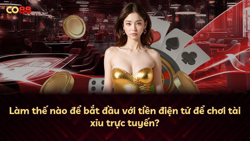 Làm thế nào để bắt đầu với tiền điện tử để chơi tài xỉu trực tuyến?