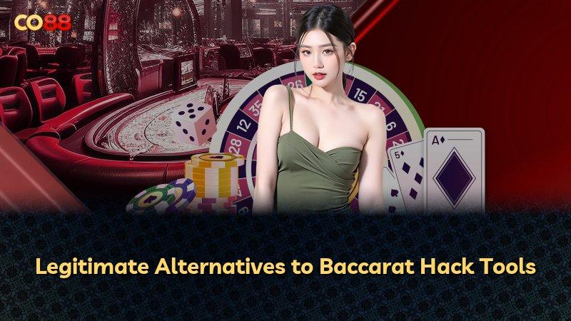 Legitimate Alternatives to Baccarat Hack Tools