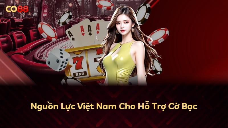 Nguồn Lực Việt Nam Cho Hỗ Trợ Cờ Bạc