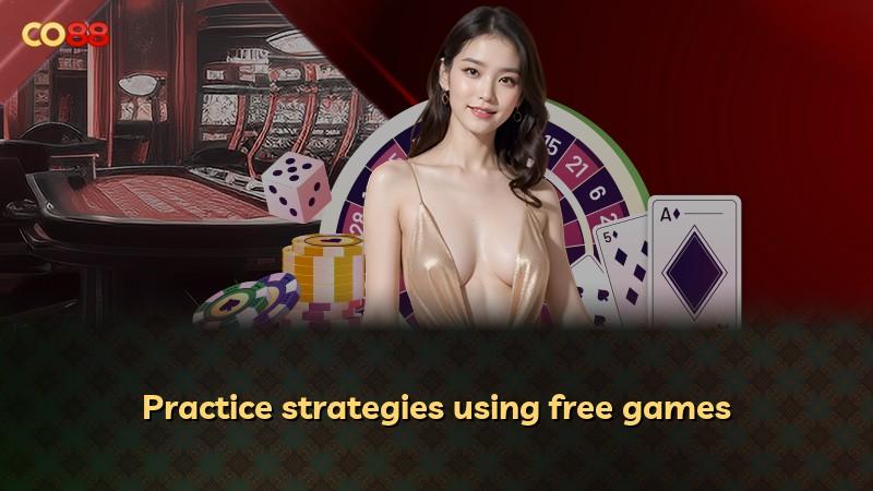 Practice strategies using free games