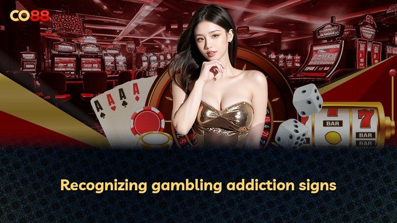 Recognizing gambling addiction signs