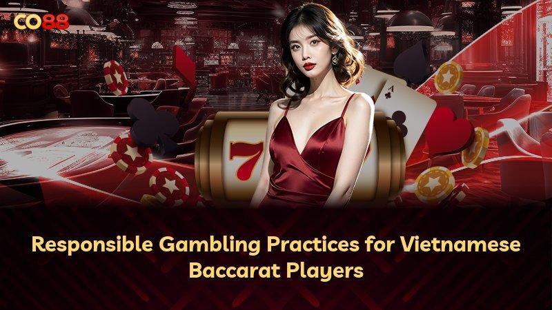 Responsible Gambling Practices for Vietnamese Baccarat Players