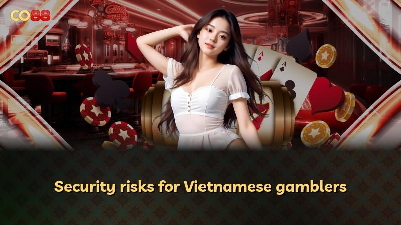 Security risks for Vietnamese gamblers