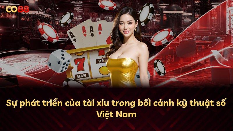 Sự phát triển của tài xỉu trong bối cảnh kỹ thuật số Việt Nam
