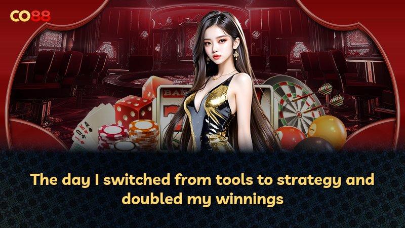 The day I switched from tools to strategy and doubled my winnings