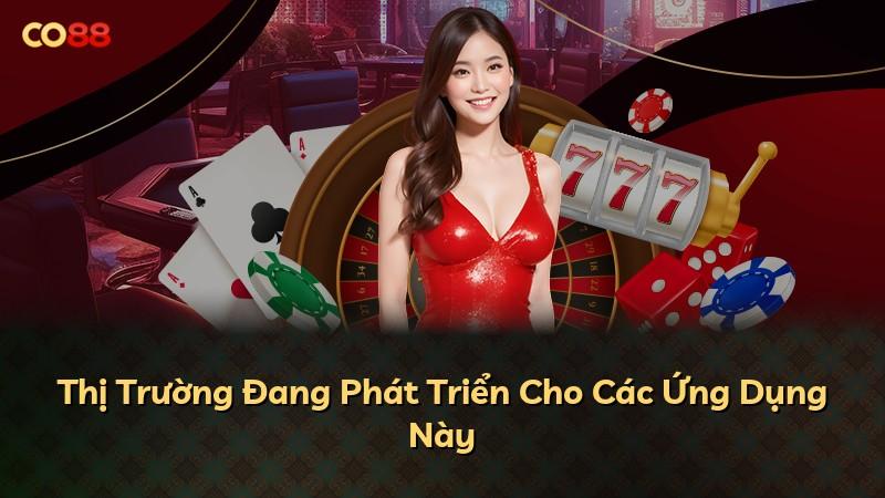 Thị Trường Đang Phát Triển Cho Các Ứng Dụng Này