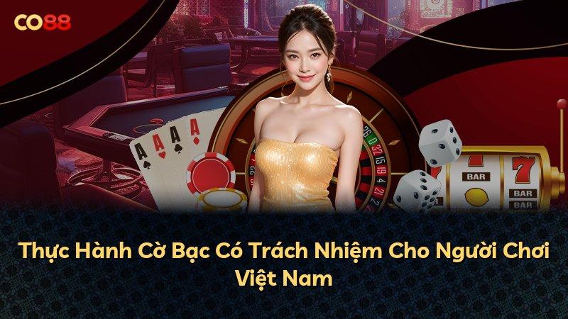 Thực Hành Cờ Bạc Có Trách Nhiệm Cho Người Chơi Việt Nam