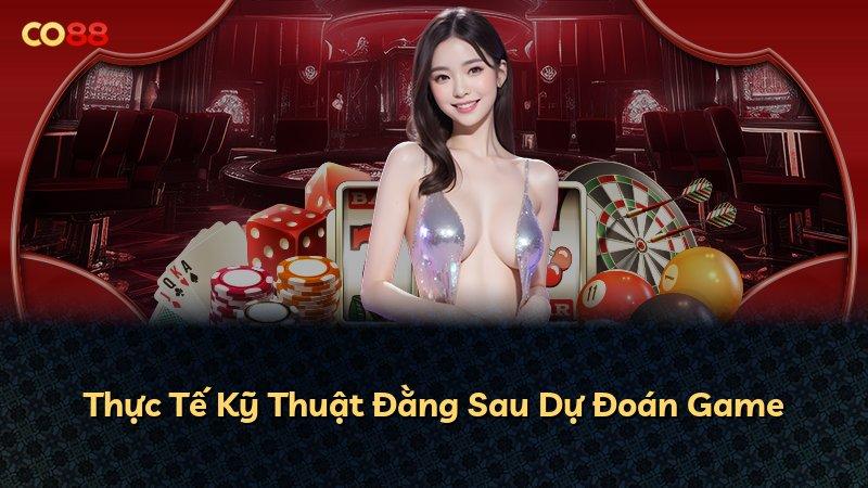 Thực Tế Kỹ Thuật Đằng Sau Dự Đoán Game