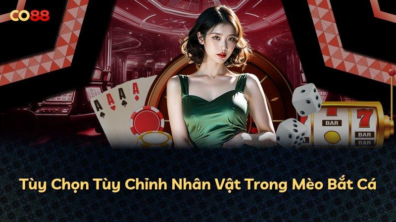 Tùy Chọn Tùy Chỉnh Nhân Vật Trong Mèo Bắt Cá