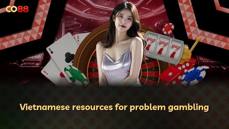 Vietnamese resources for problem gambling