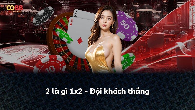 2 là gì 1x2 - Đội khách thắng