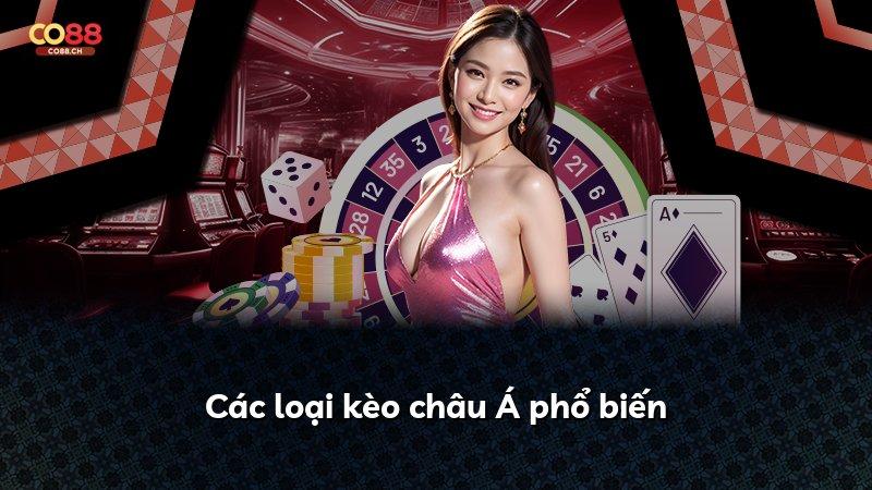 Các loại kèo châu Á phổ biến