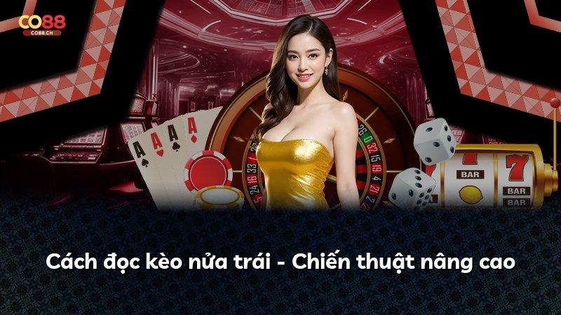 Cách đọc kèo nửa trái - Chiến thuật nâng cao