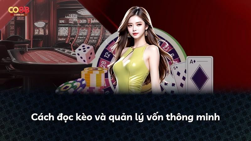 Cách đọc kèo và quản lý vốn thông minh