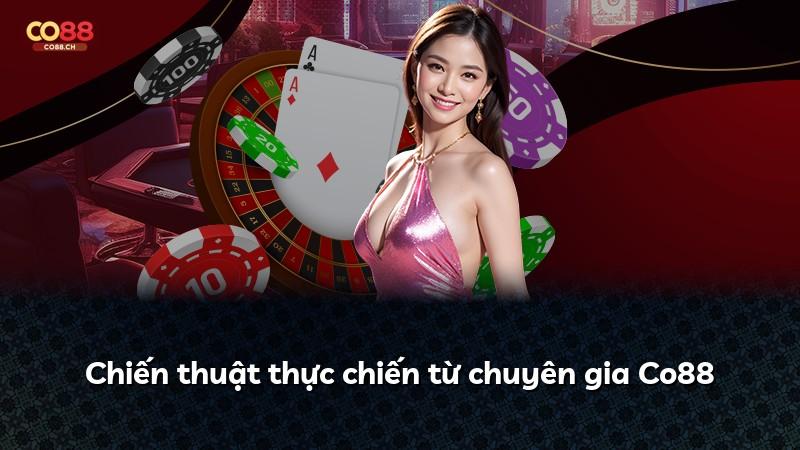 Chiến thuật thực chiến từ chuyên gia Co88