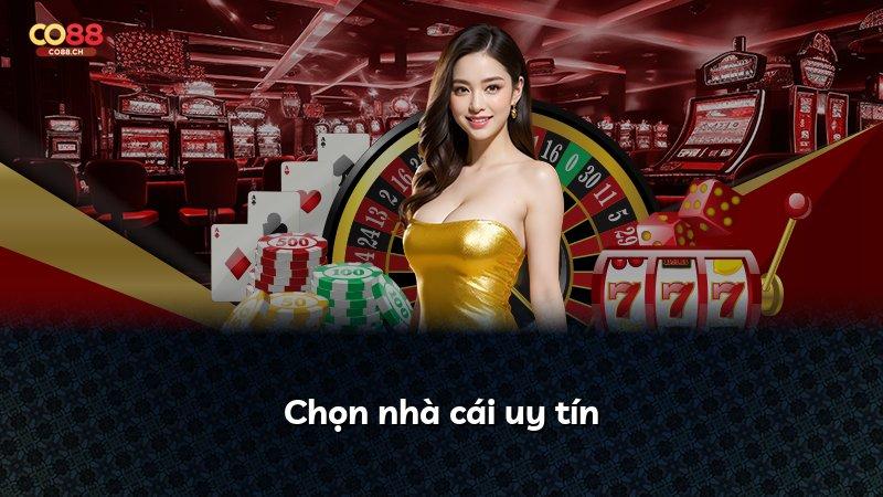 Chọn nhà cái uy tín