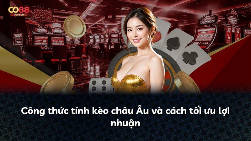 Công thức tính kèo châu Âu và cách tối ưu lợi nhuận