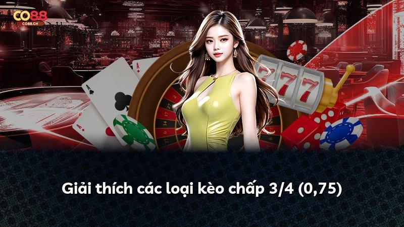 Giải thích các loại kèo chấp 3/4 (0,75)