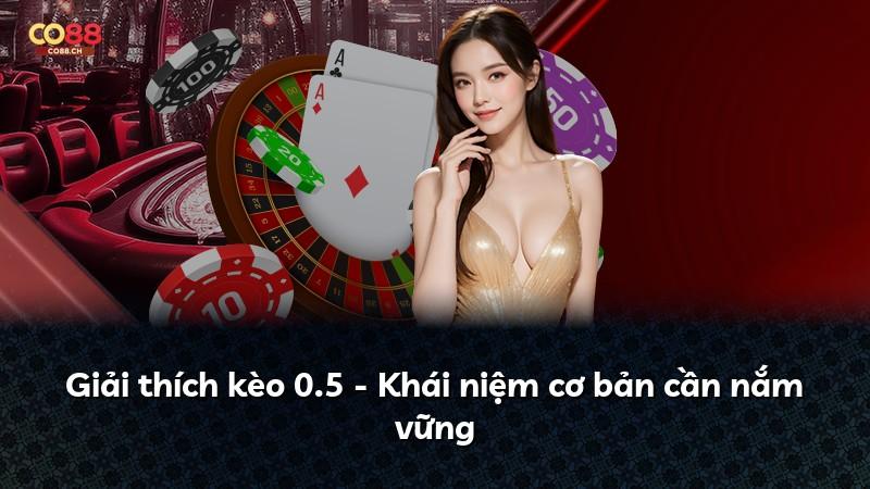 Giải thích kèo 0.5 - Khái niệm cơ bản cần nắm vững
