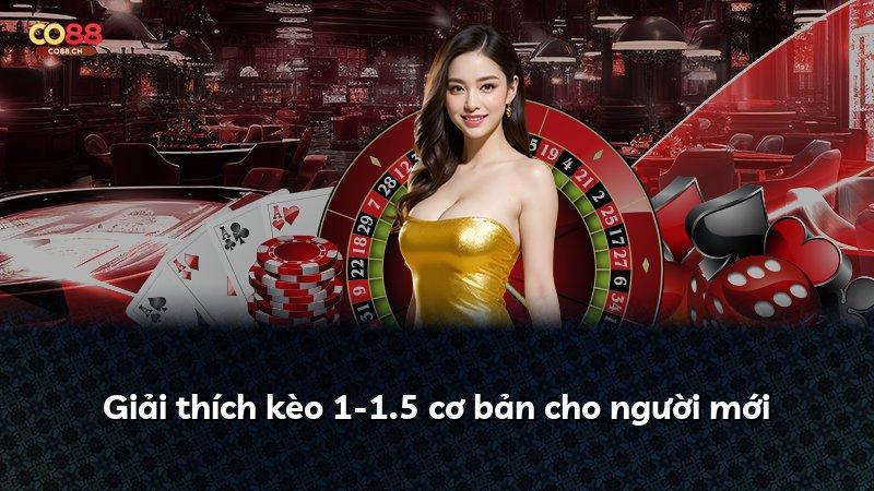 Giải thích kèo 1-1.5 cơ bản cho người mới