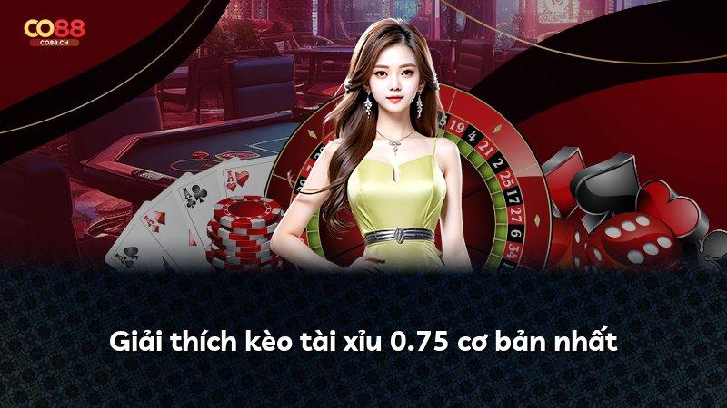 Giải thích kèo tài xỉu 0.75 cơ bản nhất