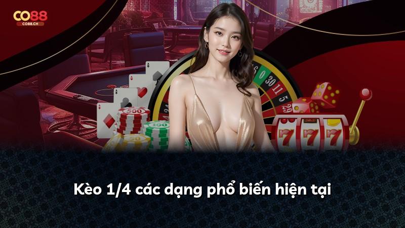 Kèo 1/4 các dạng phổ biến hiện tại