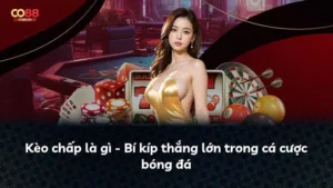 Kèo chấp là gì – Bí kíp thắng lớn trong cá cược bóng đá