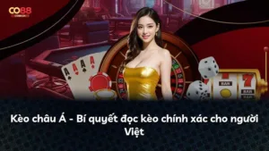 Kèo châu Á – Bí quyết đọc kèo chính xác cho người Việt