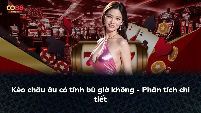 Kèo châu âu có tính bù giờ không - Phân tích chi tiết