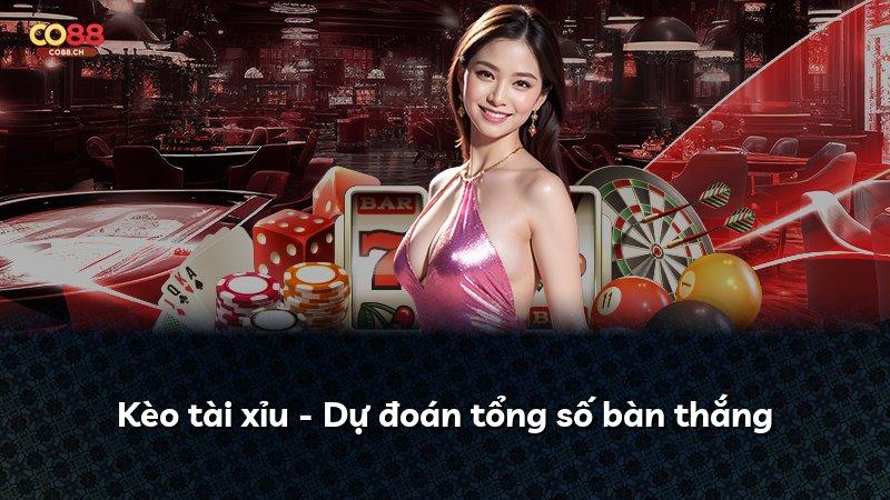 Kèo tài xỉu - Dự đoán tổng số bàn thắng