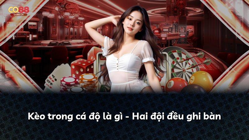 Kèo trong cá độ là gì - Hai đội đều ghi bàn