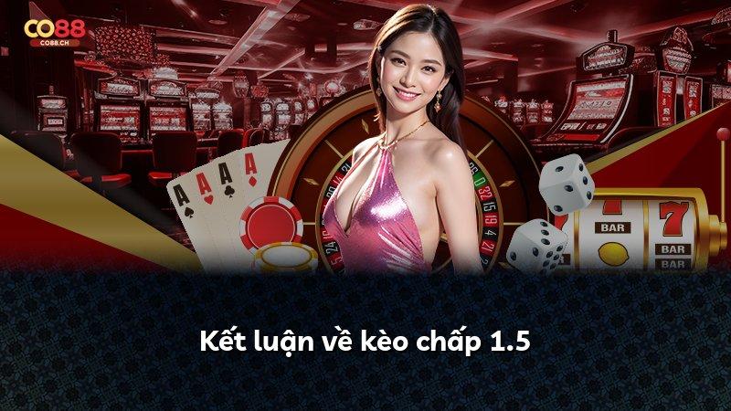 Kết luận về kèo chấp 1.5
