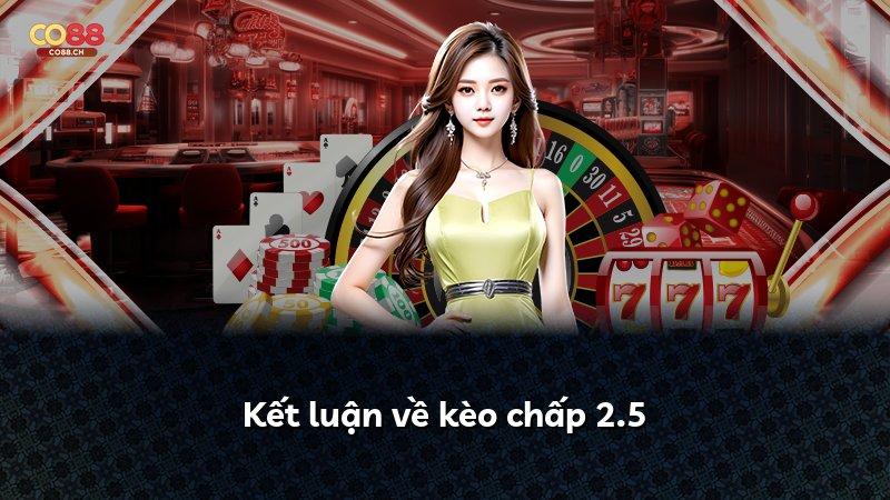 Kết luận về kèo chấp 2.5