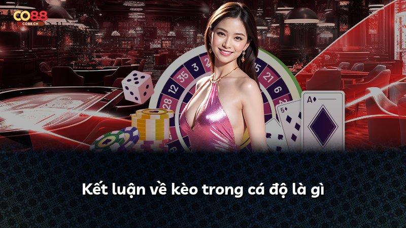 Kết luận về kèo trong cá độ là gì