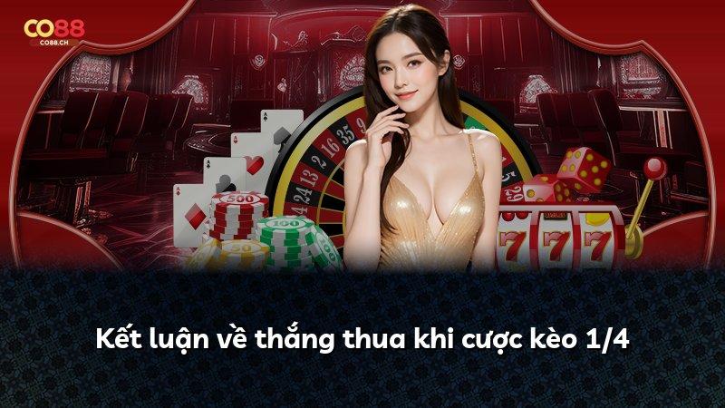 Kết luận về thắng thua khi cược kèo 1/4