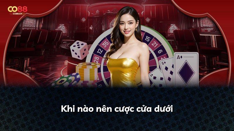 Khi nào nên cược cửa dưới