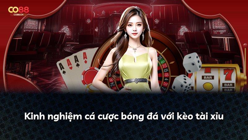 Kinh nghiệm cá cược bóng đá với kèo tài xỉu