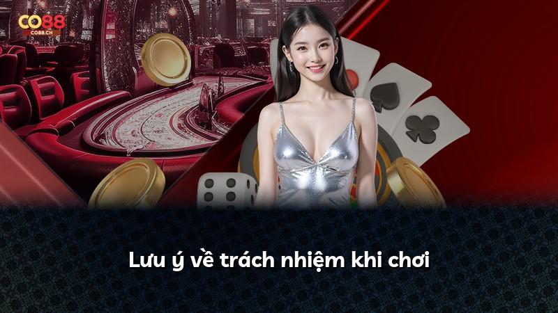 Lưu ý về trách nhiệm khi chơi