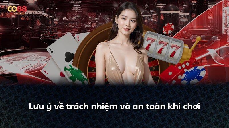 Lưu ý về trách nhiệm và an toàn khi chơi