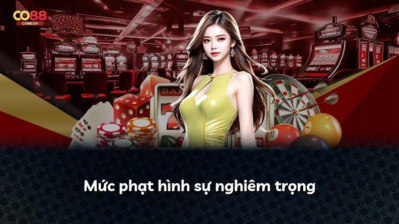 Mức phạt hình sự nghiêm trọng