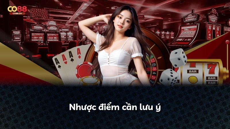 Nhược điểm cần lưu ý