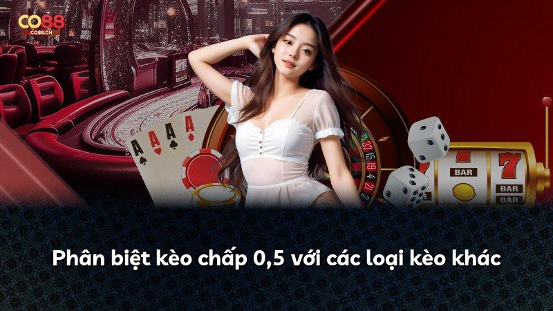 Phân biệt kèo chấp 0,5 với các loại kèo khác