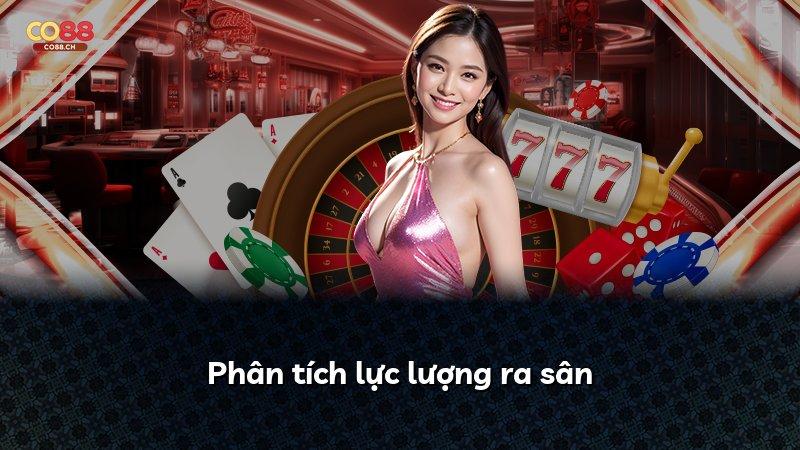 Phân tích lực lượng ra sân